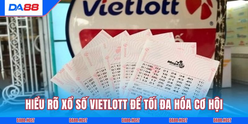 Hiểu rõ xổ số Vietlott để tối đa hóa cơ hội