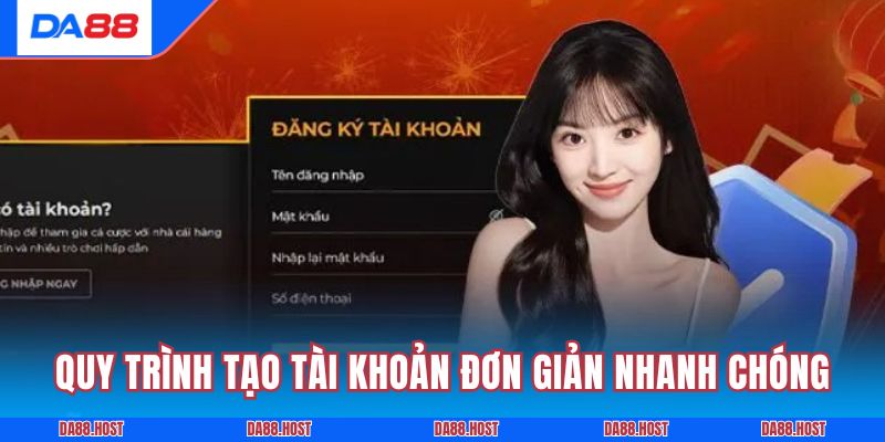 Quy trình tạo tài khoản đơn giản nhanh chóng