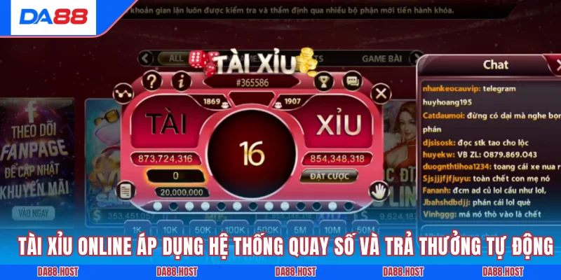 Tài xỉu online áp dụng hệ thống quay số và trả thưởng tự động
