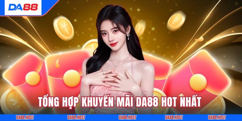 Tổng hợp khuyến mãi DA88 hot nhất dành cho mọi thành viên